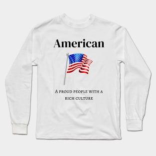 American, Proud People with Rich Culture Long Sleeve T-Shirt